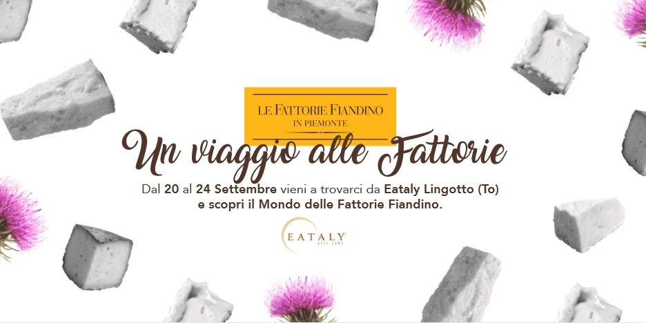 UN VIAGGIO ALLE FATTORIE - EATALY TORINO LINGOTTO DAL 20 AL 24 SETTEMBRE