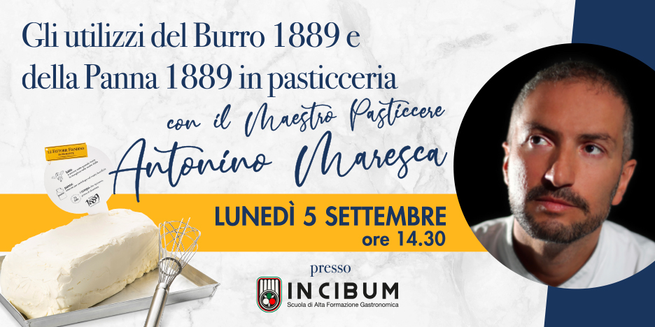 Lunedì 5 Settembre - Corso dedicato all'utilizzo del Burro 1889 e della Panna 1889 in Pasticceria